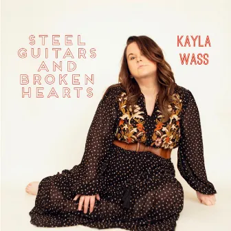 Steel Guitars and Broken Hearts by Kayla Wass