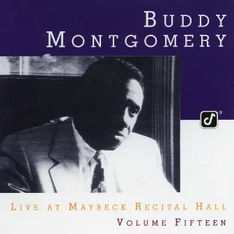 The Maybeck Recital Series, Vol. 15 by Buddy Montgomery