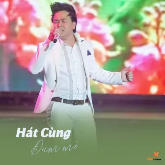 Hát Cùng Đam Mê by Sơn Hạ