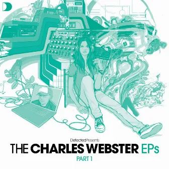 Defected Presents The Charles Webster EPs Part 1 by Charles Webster