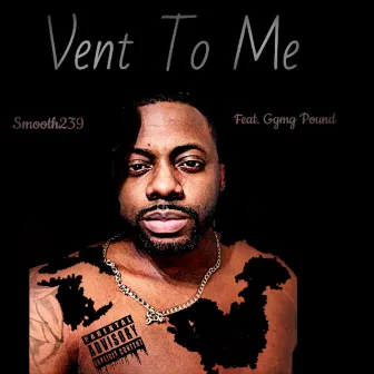 Vent to me by Smooth239