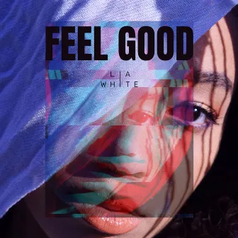 Feel Good by Lia White