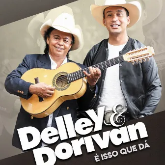 É Isso Que Dá by Delley & Dorivan