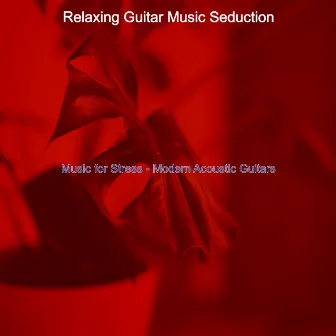 Music for Stress - Modern Acoustic Guitars by 