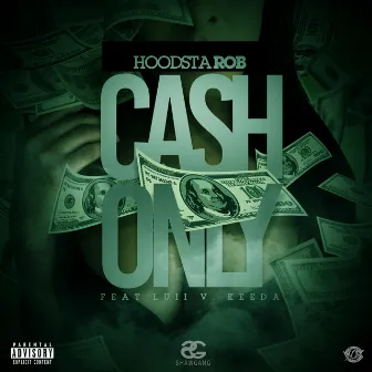 Cash Only by Hoodsta Rob