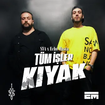 Tüm Işler Kıyak by Echo Masta