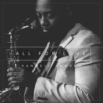 All for Love by Vandell Andrew