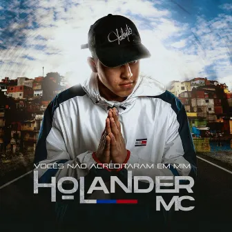 Vocês Não Acreditaram em Mim by Holander MC