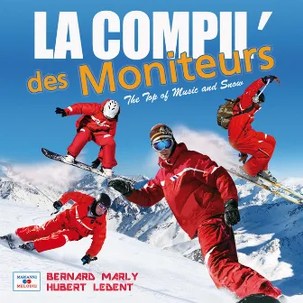 La compil' des moniteurs (The Top of Music and Snow) by Bernard Marly