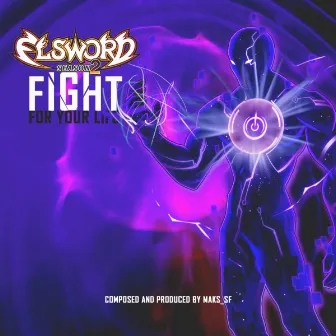 Fight For Your Life (Elsword: Add's Energy Fusion Theory Dungeon Trailer Theme) by Untitled Project Of Maks_SF