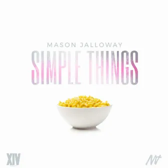 Simple Things by Mason Jalloway