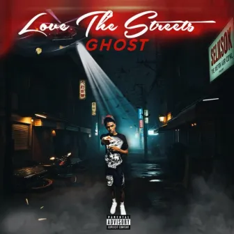 Love The Streets by Ghost