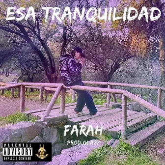 ESA TRANQUILIDAD by Farah