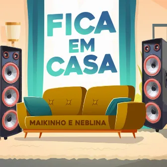 Fica em Casa by Maikinho DJ