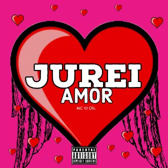 JUREI AMOR (MC VJ DJ VJ DO ST) by Mc VJ Ofc.