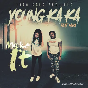 Make it by Young Kaka