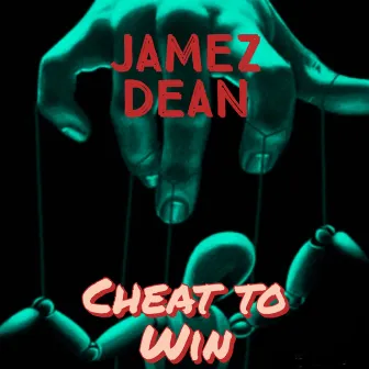 Cheat to Win by Jamez DEAN