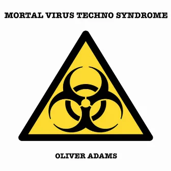 Mortal Virus Techno Syndrome by Oliver Adams