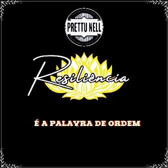 Resiliência É a Palavra de Ordem by Prettu Nell