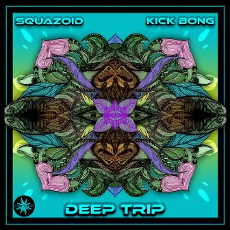 Deep Trip by Kick Bong