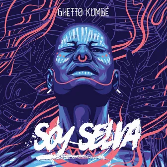 Soy Selva by Ghetto Kumbé