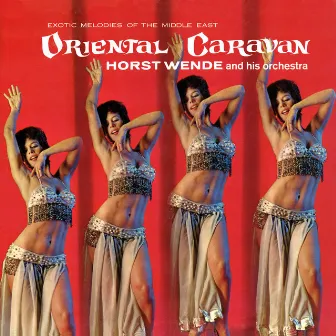 Oriental Caravan - Exotic Melodies of the Middle East by Horst Wende