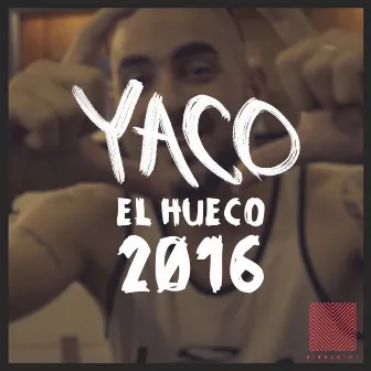 El Hueco (2016) by Yaco