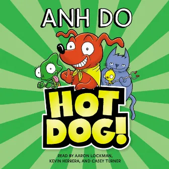 HotDog! [HotDog, Book 1 (Unabridged)] by Anh Do