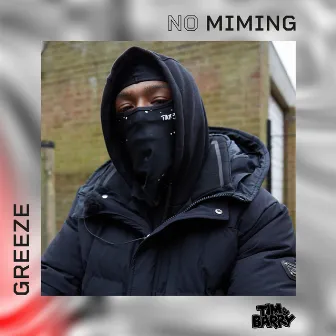 Greeze - No Miming by GREEZE