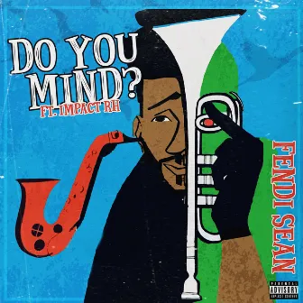 Do You Mind by Fendi Sean