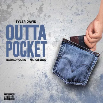 Outta Pocket by Tyler David