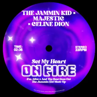 Set My Heart On Fire (I'm Alive x And The Beat Goes On) [The Jammin Kid Mash-Up] by The Jammin Kid