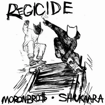 Regicide by Moron Bro$