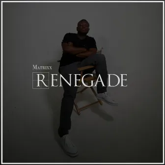 Renegade! (Radio Edit) by Matrixx