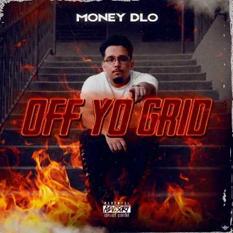 Off Yo Grid by Money DLo