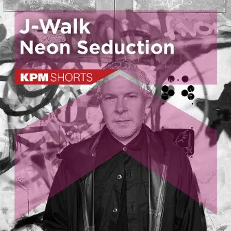 J-Walk: Neon Seduction by J-Walk