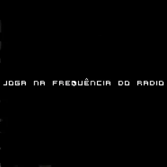 Joga na Frequência do Radio by DJ Denilson o clínico