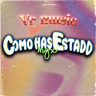 Como Has Estado by VR Music