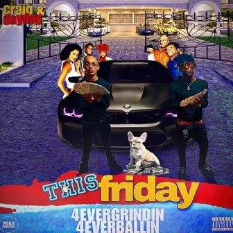 This Friday by 4EverGrindin