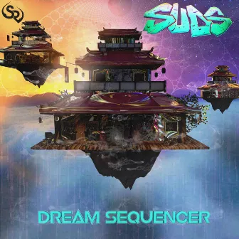 Dream Sequencer by SuDs