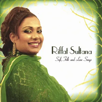 Sufi Folk and Love Songs by Riffat Sultana