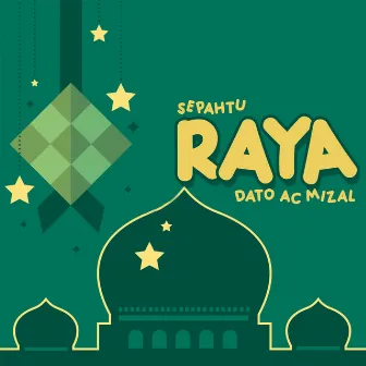 Raya by Dato AC Mizal