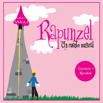 Rapunzel, Un Cuento Musical by Juliana Ruiz