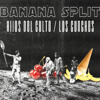 Banana Split by Los Cunches