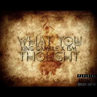 What You Thought? by ISM