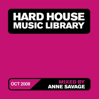 Hard House Music Library Mix: October 08 by Anne Savage