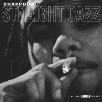 Straight Gazz by Chappo CSB