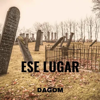 Ese Lugar by Dagom