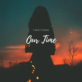 Our Time by Fancy Floss