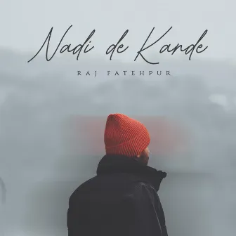 Nadi De Kande by Raj Fatehpur